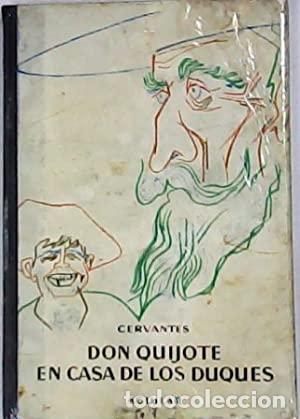 Libros: DON QUIJOTE EN CASA DE LOS DUQUES - Cervantes - Foto 1