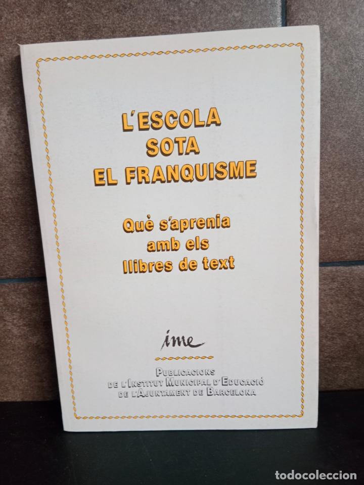 Libros: L'escola sota el franquisme. Qu&egrave; s'aprenia amb els llibres de text. Nuria Bosom, Rosa Mateu, Mariona