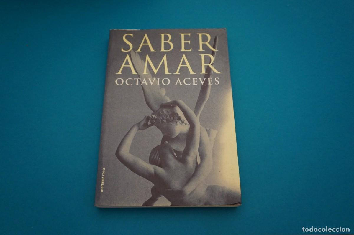 Libros: AR7D/ SABER AMAR - OCTAVIO ACEVES / EDICIONES MARTINEZ ROCA - Foto 1