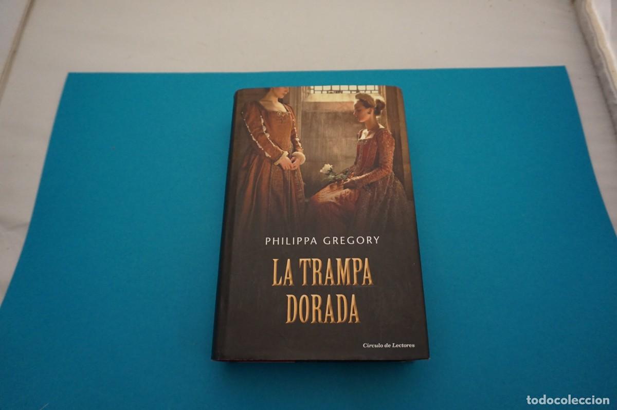 Libros: AR8C/ LA TRAMPA DORADA - PHILIPPA GREGORY / CIRCULO DE LECTORES - Foto 1