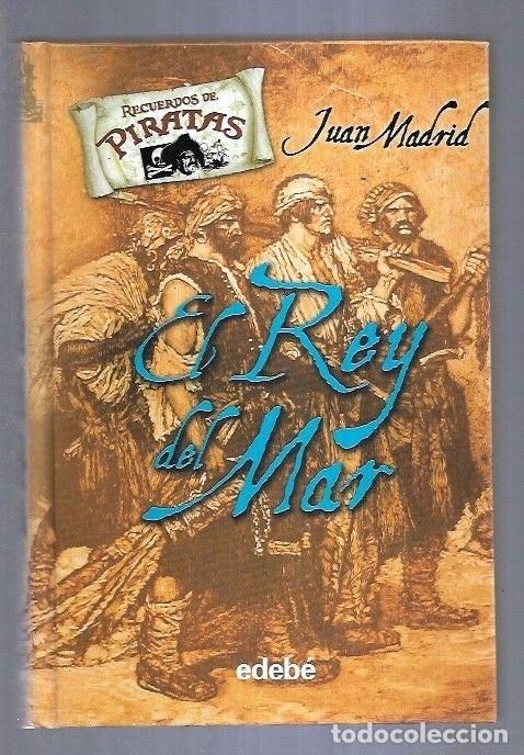 Libros: REY DEL MAR - EL. RECUERDOS DE PIRATAS 4 - MADRID, JUAN - Foto 1
