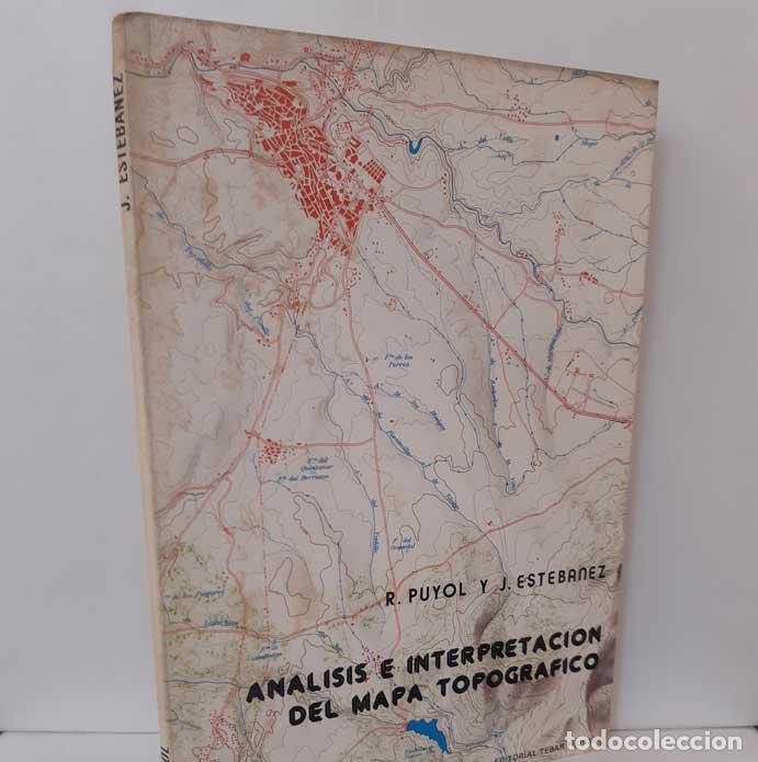 Libros: AN&Aacute;LISIS E INTERPRETACI&Oacute;N DEL MAPA TOPOGR&Aacute;FICO - PUYOL, R. - ESTEBANEZ, J. - Foto 1