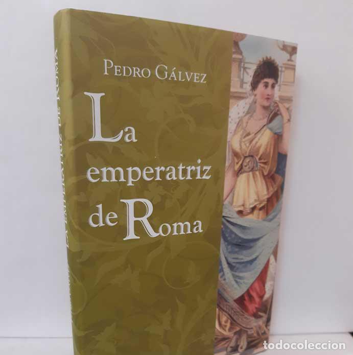Libros: LA EMPERATRIZ DE ROMA - G&Aacute;LVEZ, PEDRO - Foto 1