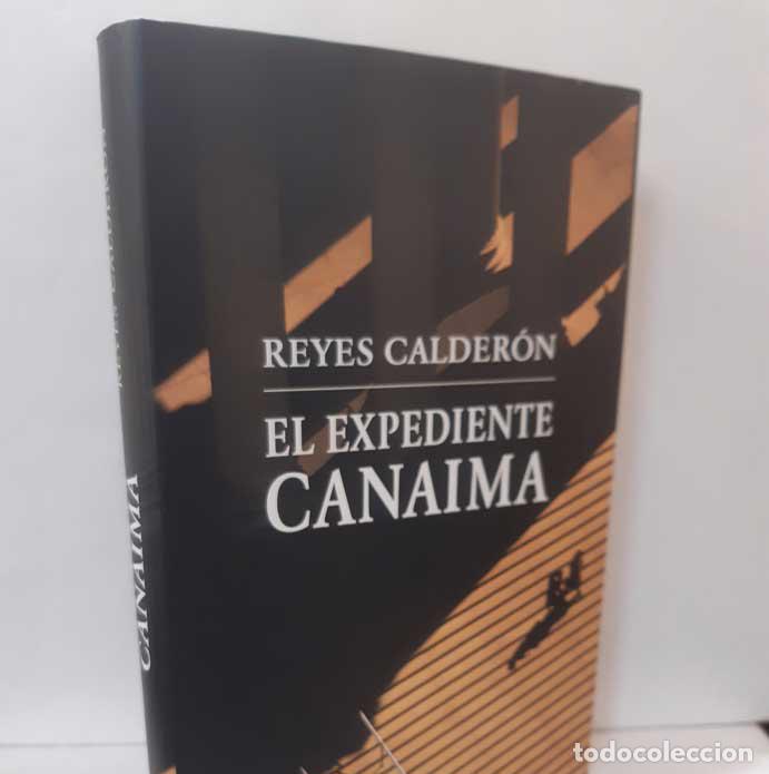 Libros: EL EXPEDIENTE CANAIMA - CALDER&Oacute;N, REYES - Foto 1