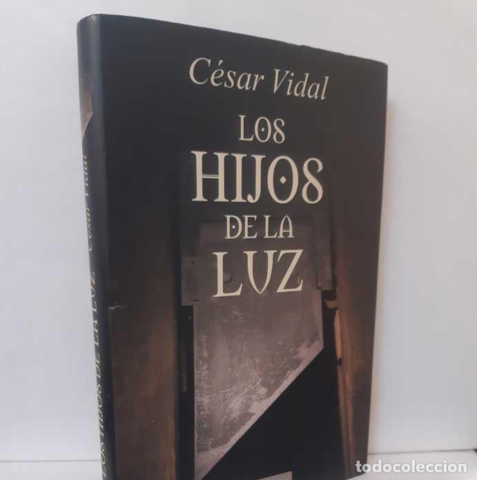 Libros: LOS HIJOS DE LA LUZ - VIDAL, C&Eacute;SAR - Foto 1