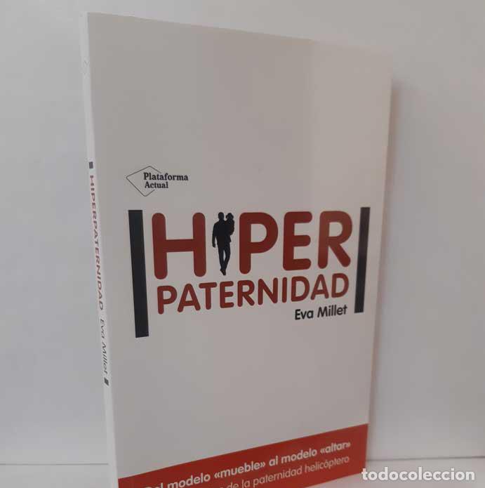 Libros: HIPERPATERNIDAD - MILLET, EVA - Foto 1