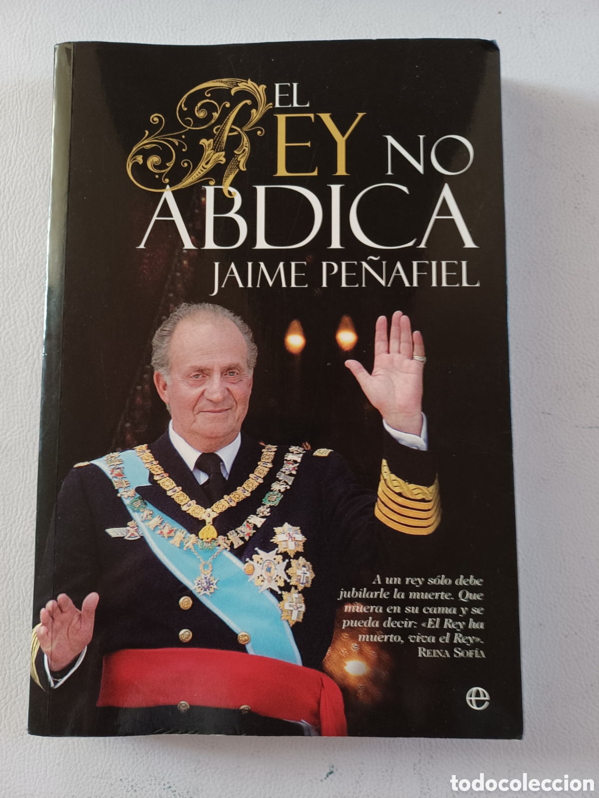 Libros: El Rey no abdica Jaime Pe&ntilde;afiel - Foto 1