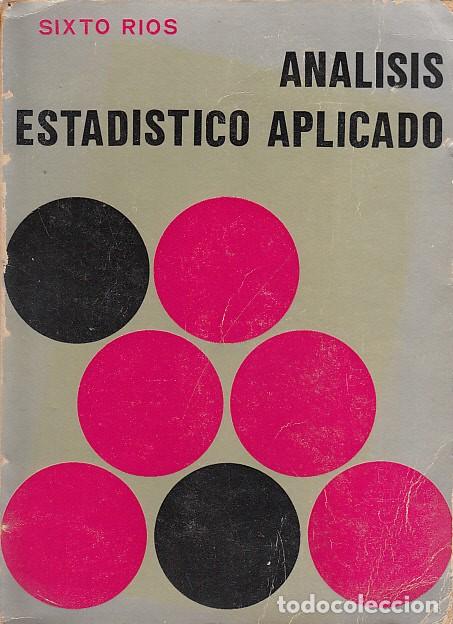 Libros: AN&Aacute;LISIS ESTAD&Iacute;STICO APLICADO - RIOS, SIXTO - Foto 1