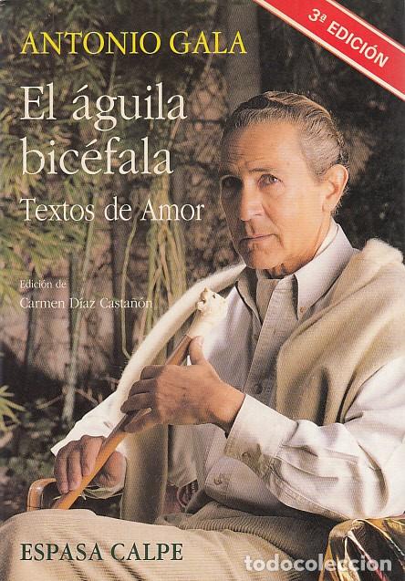 Libros: EL &Aacute;GUILA BIC&Eacute;FALA (Textos de Amor) - GALA, ANTONIO - Foto 1