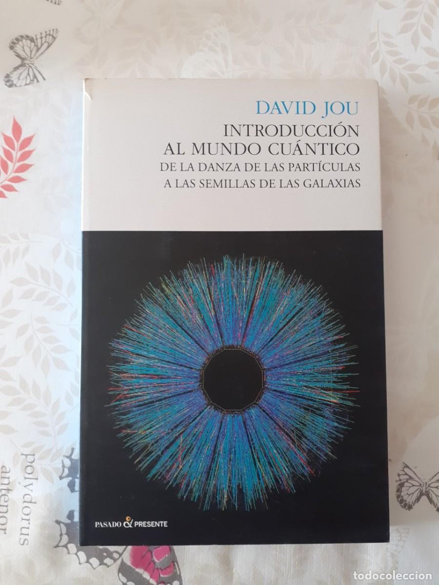 Libros: introduccion al mundo cuantico -- david jou -- editorial pasado y presente - Foto 1