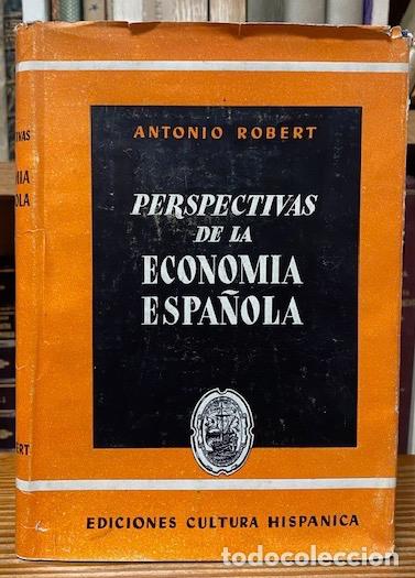 Libros: PERSPECTIVAS DE LA ECONOMIA ESPA&Ntilde;OLA - ROBERT, Antonio - Foto 1