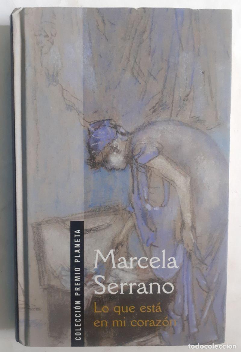 Libros: Lo que est&aacute; en mi coraz&oacute;n - Marcela Serrano - Foto 1