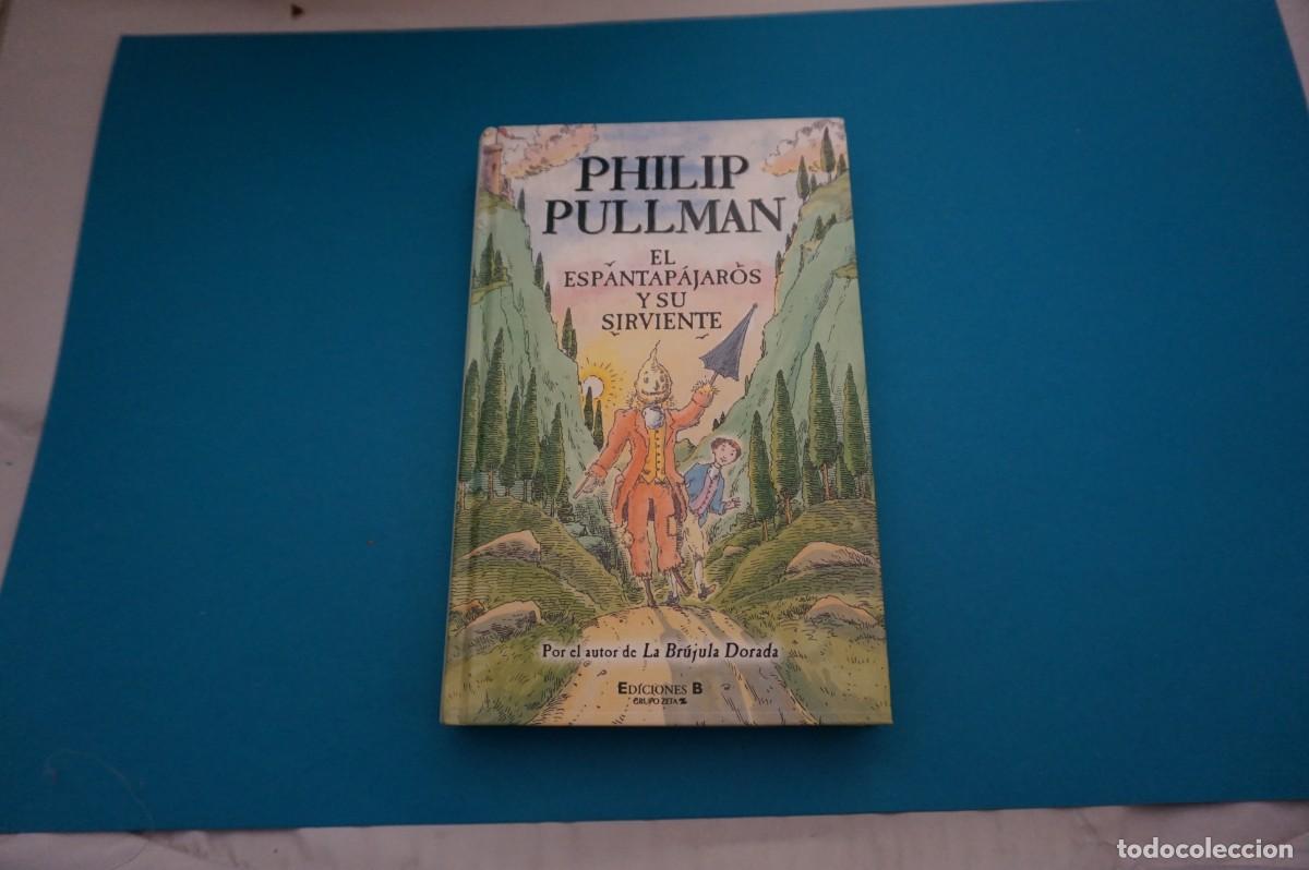 Libros: AR9D/ EL ESPANTAPAJAROS Y SU SIRVIENTE - PHILIP PULLMAN / EDICIONES B - Foto 1
