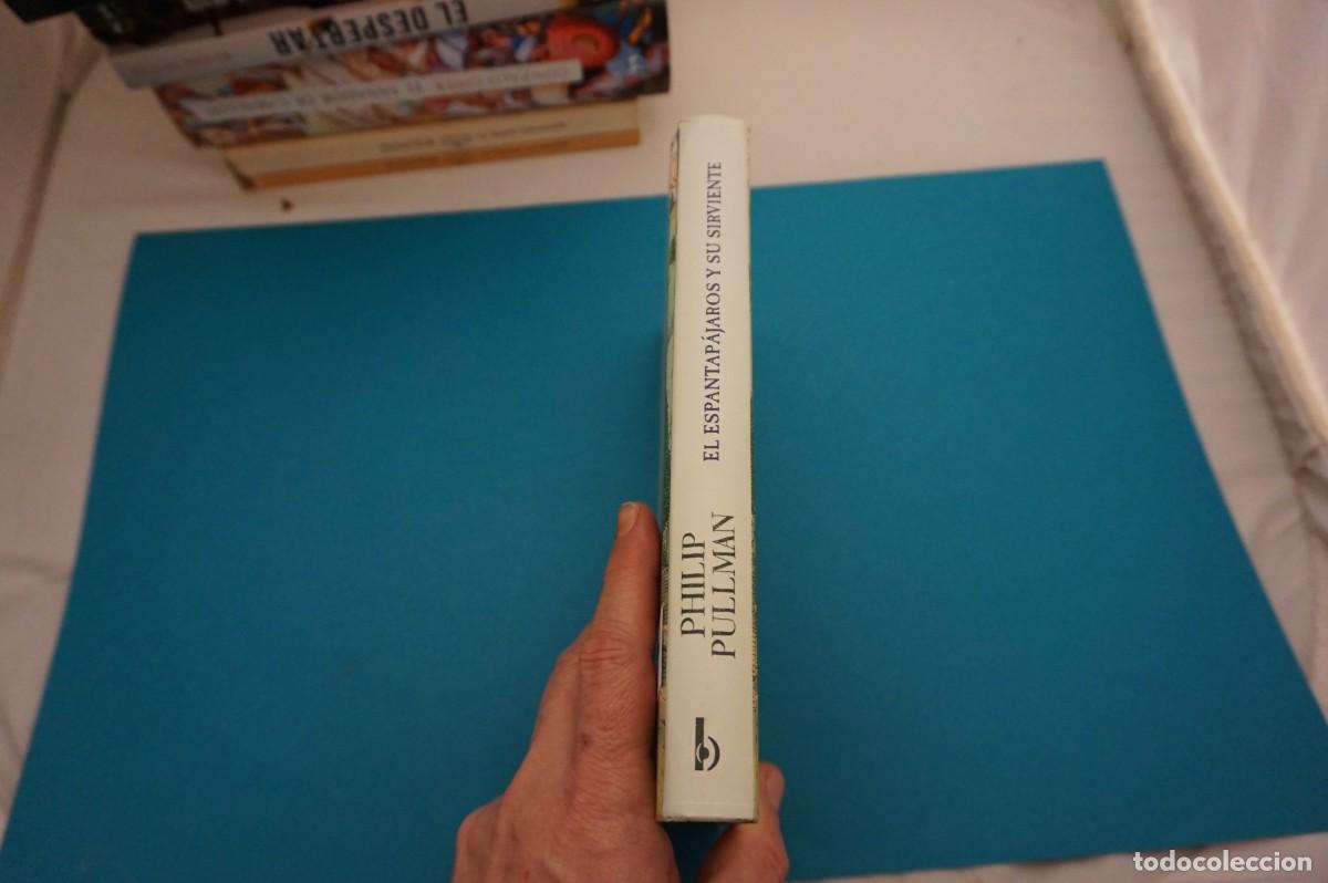 Libros: AR9D/ EL ESPANTAPAJAROS Y SU SIRVIENTE - PHILIP PULLMAN / EDICIONES B - Foto 6