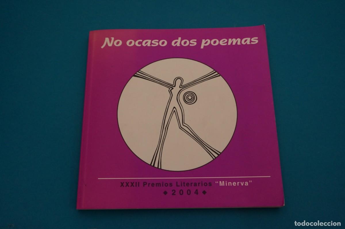 Libros: AR11C/ NO OCASO DOS POEMAS - XXXII EDICION DOS PREMIOS LITERARIOS MINERVA 2004