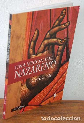 Libros: UNA VISI&Oacute;N DEL NAZARENO - CYRIL SCOTT - Foto 1