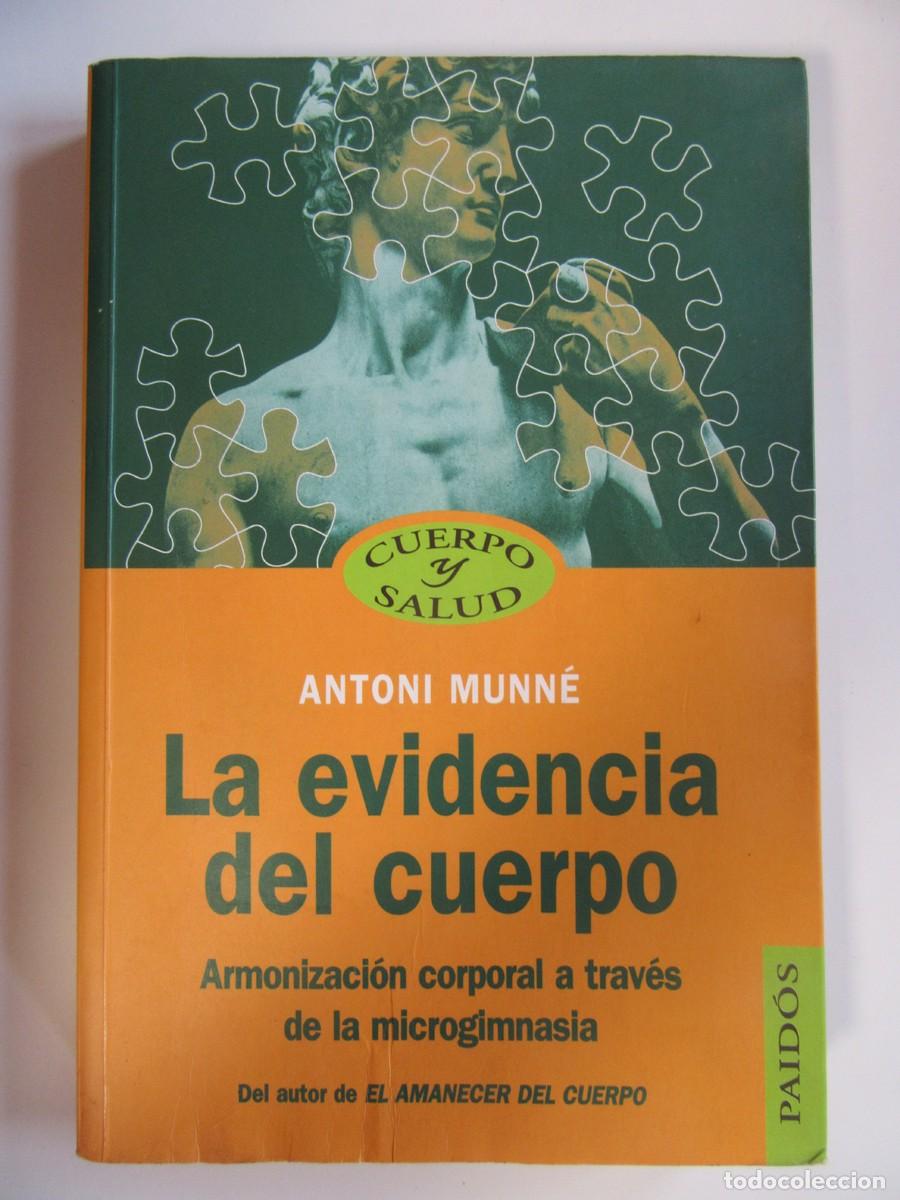 Libros: LA EVIDENCIA DEL CUERPO - ANTONI MUNNE - PAIDOS - Foto 1