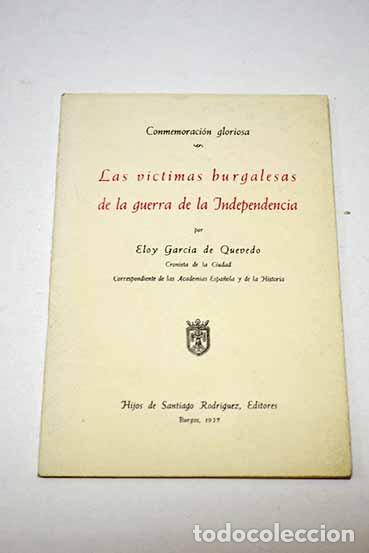 Libros: Las v&iacute;ctimas burgalesas de la guerra de la Independencia.- Garc&iacute;a de Quevedo y Concell&oacute;n, Eloy