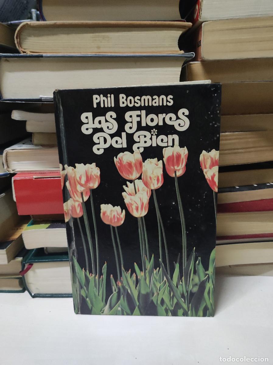 Libros: LAS FLORES DEL BIEN PHIL BOSMANS - Foto 1