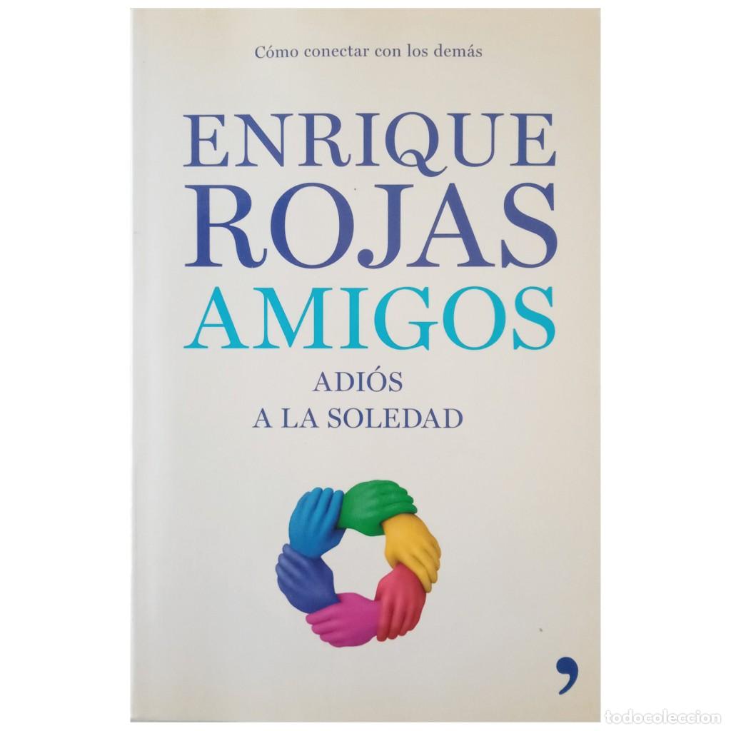Libros: AMIGOS. ADI&Oacute;S A LA SOLEDAD. Rojas, Enrique - Foto 1