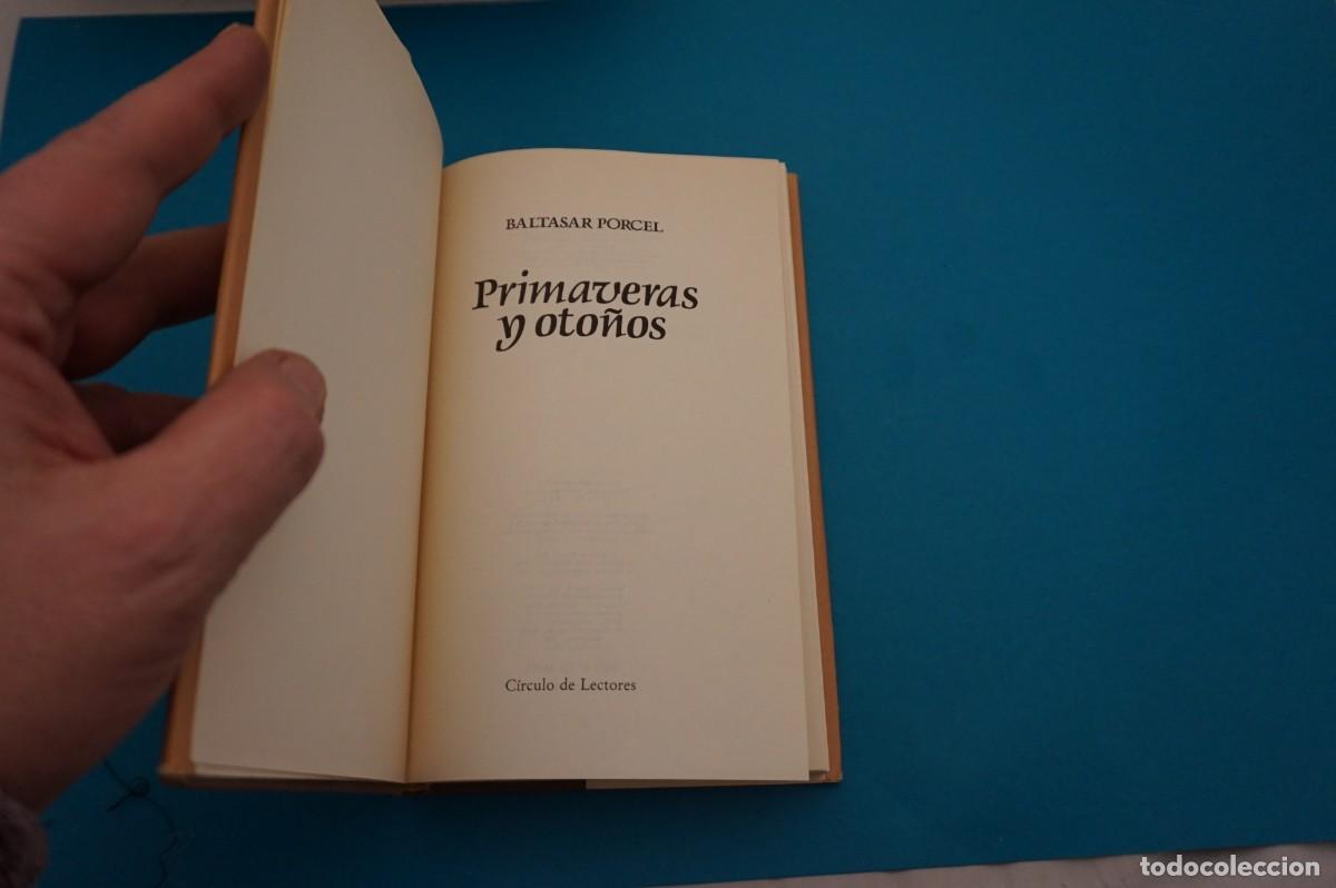 Libros: AR16G/ PRIMAVERAS Y OTO&Ntilde;OS - BALTASAR PORCEL / CIRCULO DE LECTORES - Foto 2