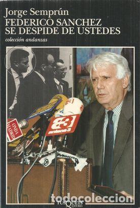 Libros: FEDERICO SANCHEZ SE DESPIDE DE USTEDES - SEMPR&Uacute;N ,JORGE - Foto 2