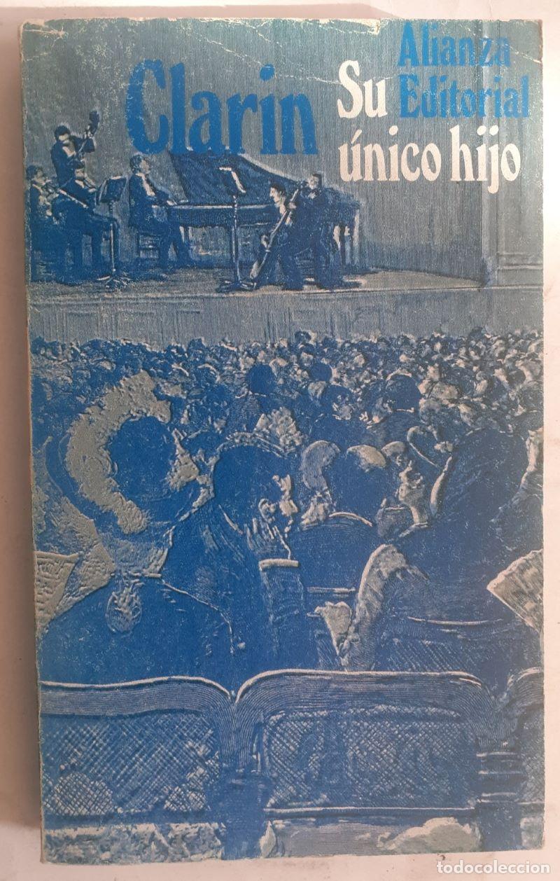 Libros: Su &uacute;nico hijo - Leopoldo Alas, &rdquo;Clar&iacute;n&rdquo; - Foto 1