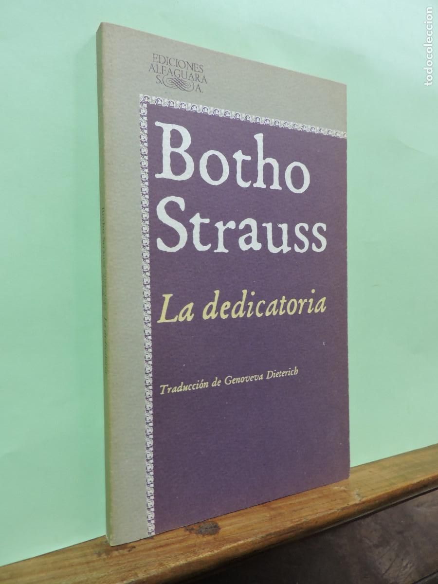 Libros: La dedicatoria. Botho Strauss. Ed. Alfaguara. Madrid 1984. - Foto 1