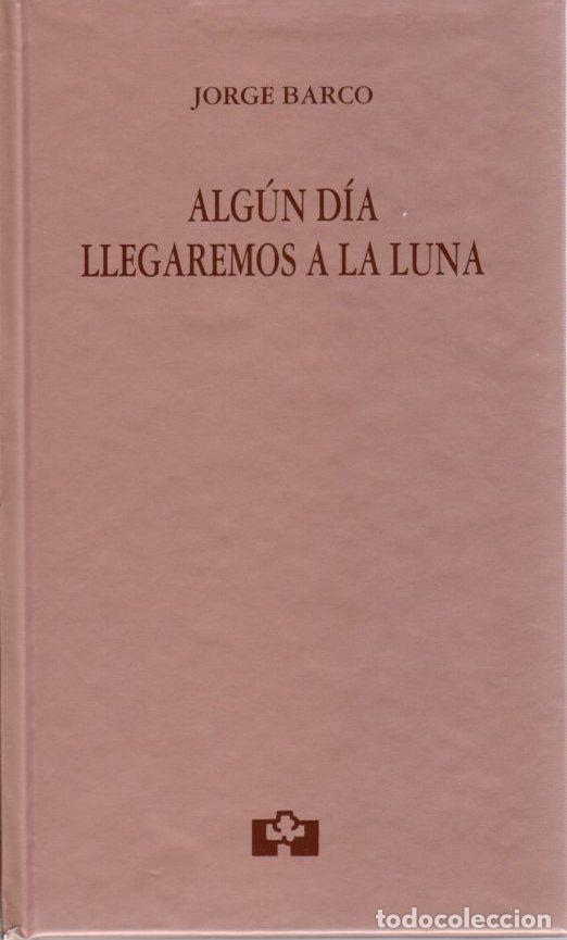 Libri di seconda mano: Alg&uacute;n d&iacute;a llegaremos a la luna - Barco, Jorge