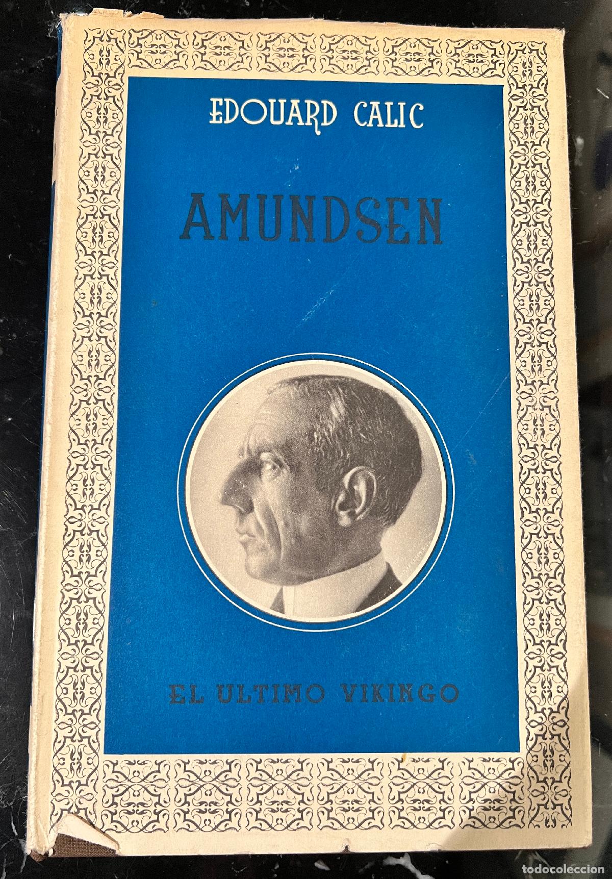 Libros: Amundsen, el &uacute;ltimo vikingo - Calic, Edouard - Foto 1