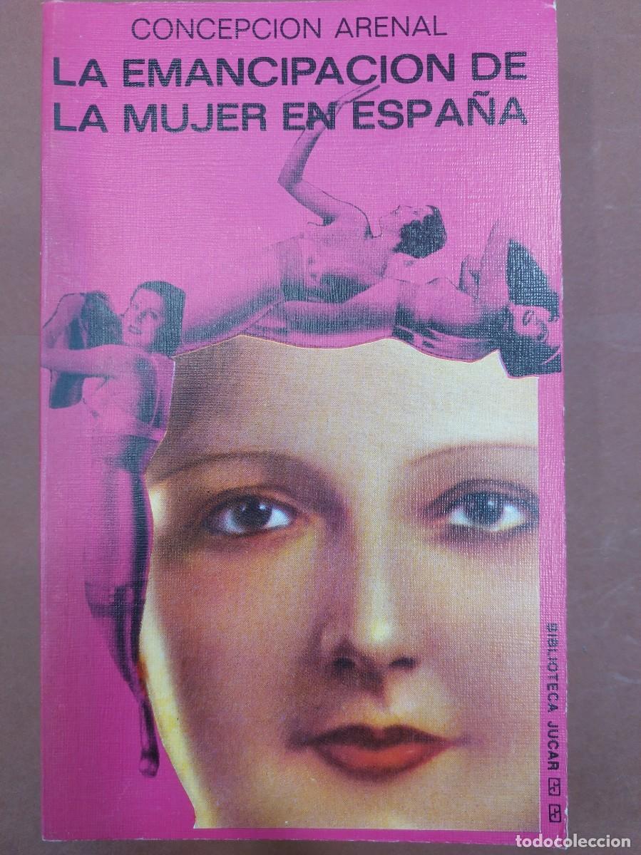 Libros: CONCEPCI&Oacute;N ARENAL - LA EMANCIPACI&Oacute;N DE LA MUJER EN ESPA&Ntilde;A - Foto 1