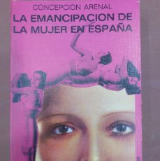Libros: CONCEPCIÓN ARENAL - LA EMANCIPACIÓN DE LA MUJER EN ESPAÑA