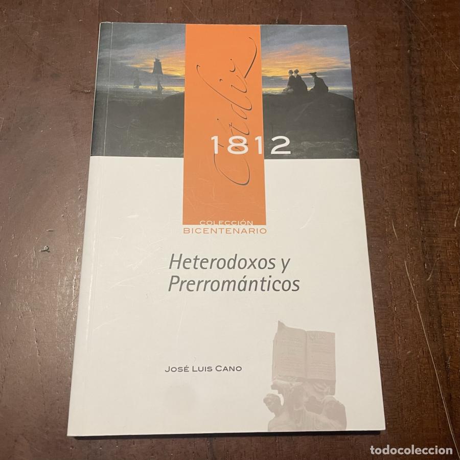 Libros: Heterodoxos y Prerrom&aacute;nticos - Jos&eacute; Luis Cano - Foto 1