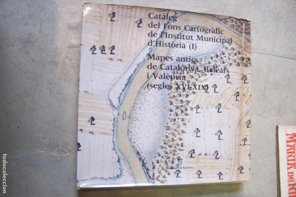 Livres: CATALEG DEL FONS CARTOGRAFIC DE L'INSTITUT MUNICIPAL D'HISTORIA I MAPES ANTICS DE CATALUNYA BALEARS