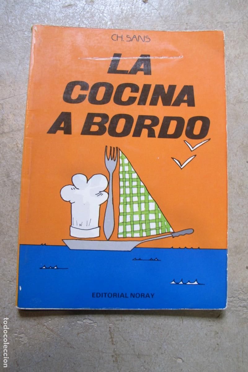 Libros: LA COCINA A BORDO. CH. SANS. EDITORIAL NORAY - Foto 1