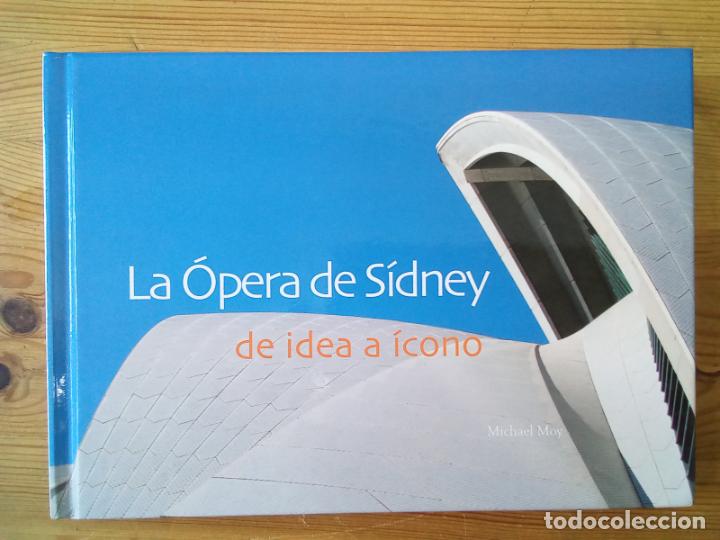 Libros: Michael Moy - La &oacute;pera de Sidney. De idea a icono - Foto 1