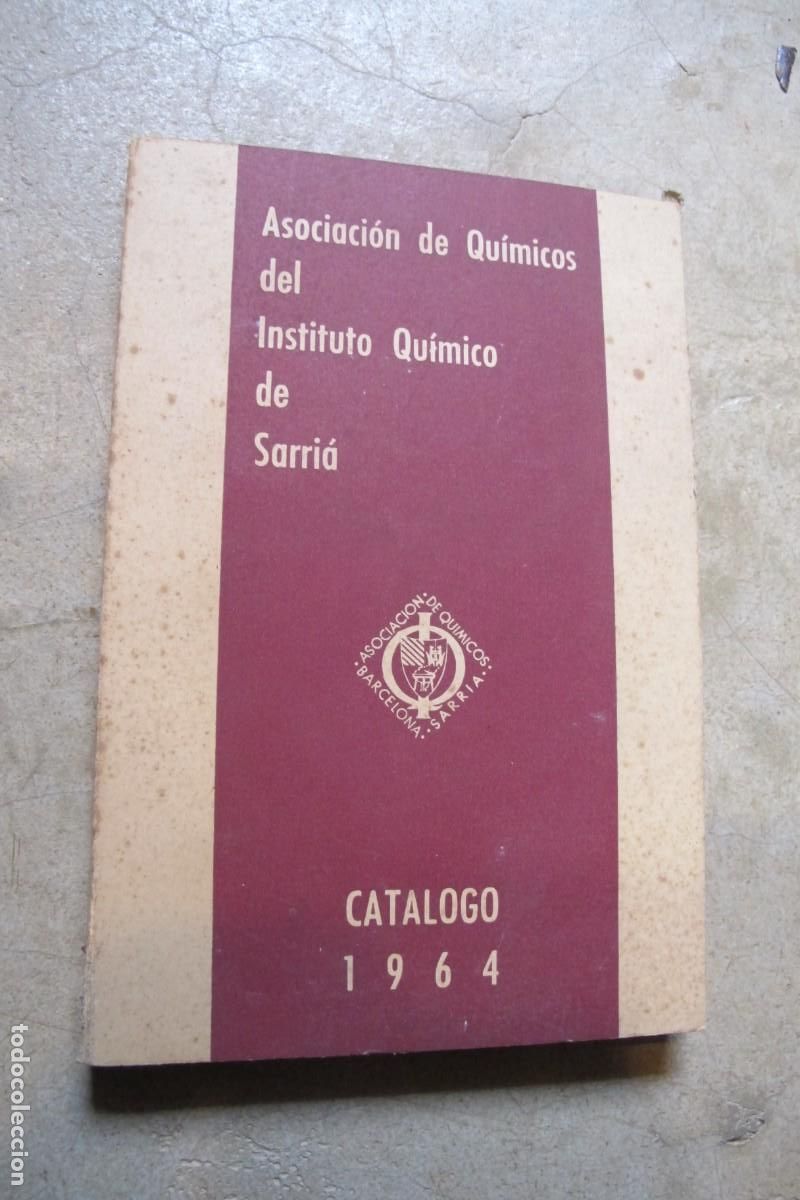 Libri di seconda mano: ASOCIACION DE QUIMICOS DEL INSTITUTO QUIMICO DE SARRIA. CATOLOGO 1964