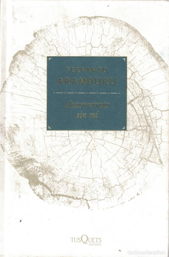 Libros: AUTORRETRATO SIN M&Iacute;. - Aramburu. Fernando, - Foto 1