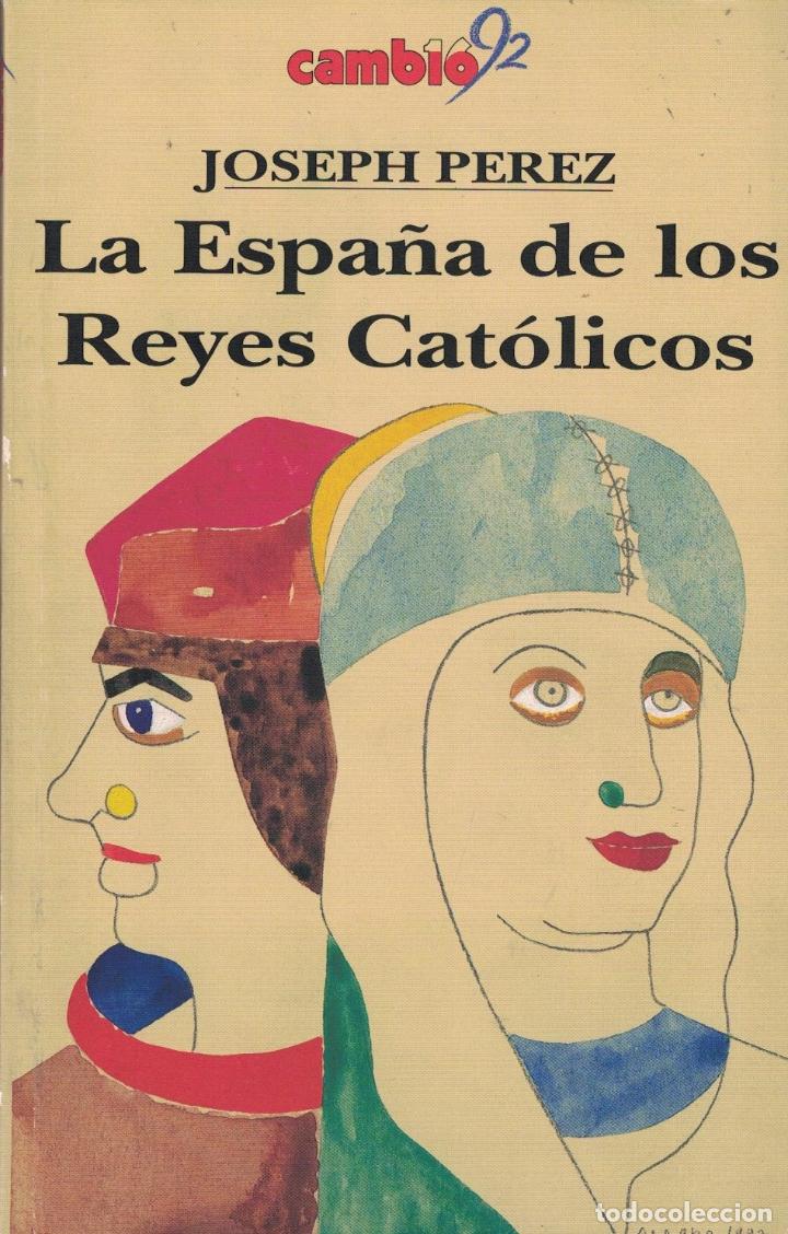 Libros: LA ESPA&Ntilde;A DE LOS REYES CAT&Oacute;LICOS. - P&eacute;rez. Joseph, - Foto 1