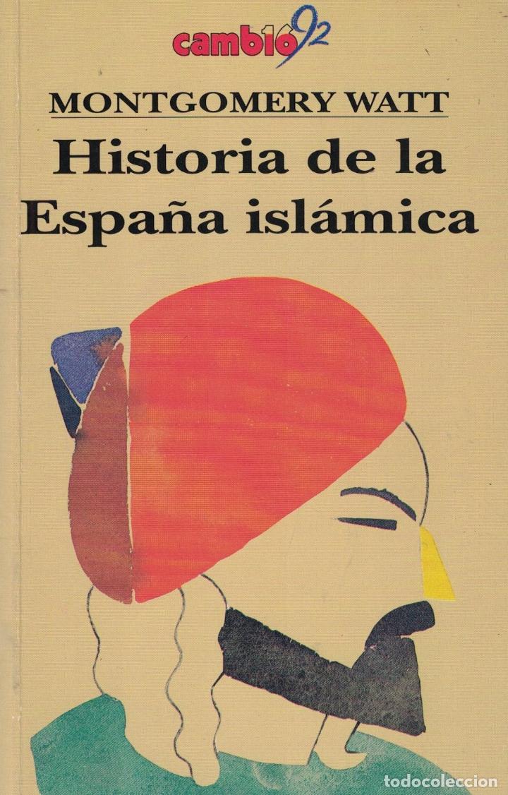 Libros: HISTORIA DE LA ESPA&Ntilde;A ISL&Aacute;MICA. - Watt. Montgomery, - Foto 1