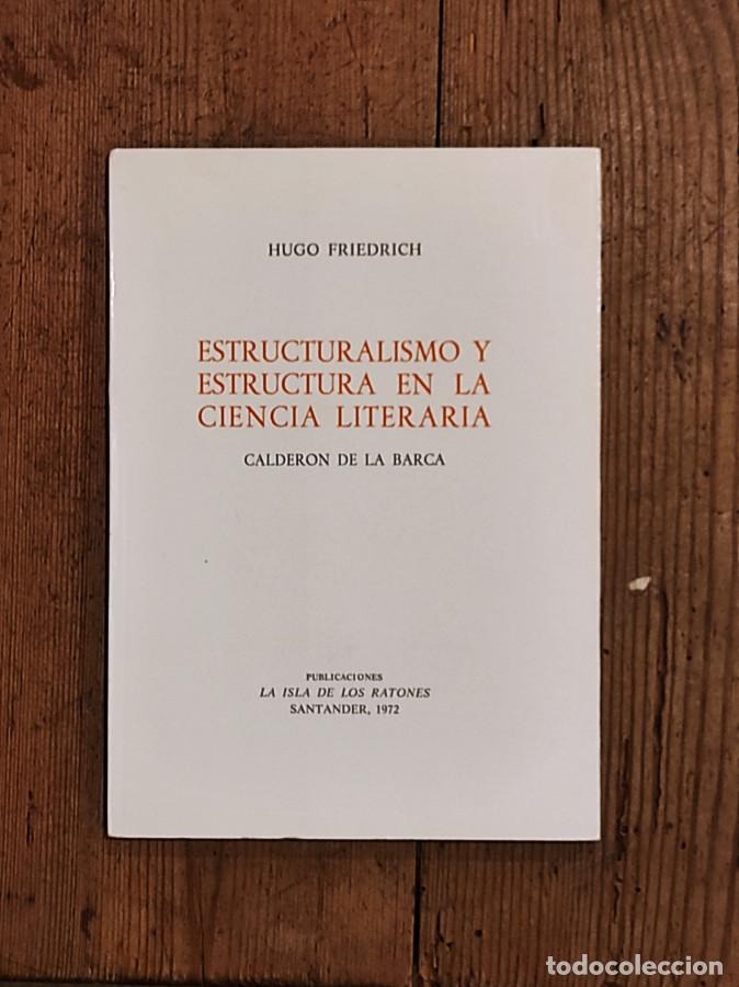 Libros: Estructuralismo y Estructura. Calder&oacute;n de la Barca - Friedrich, Hugo - Foto 1