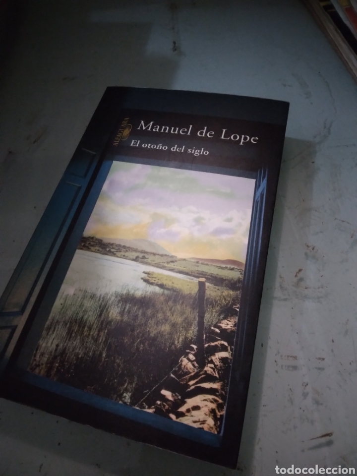 Libros: Manuel de L&oacute;pez, El.oto&ntilde;o del siglo, Alfaguara - Foto 1