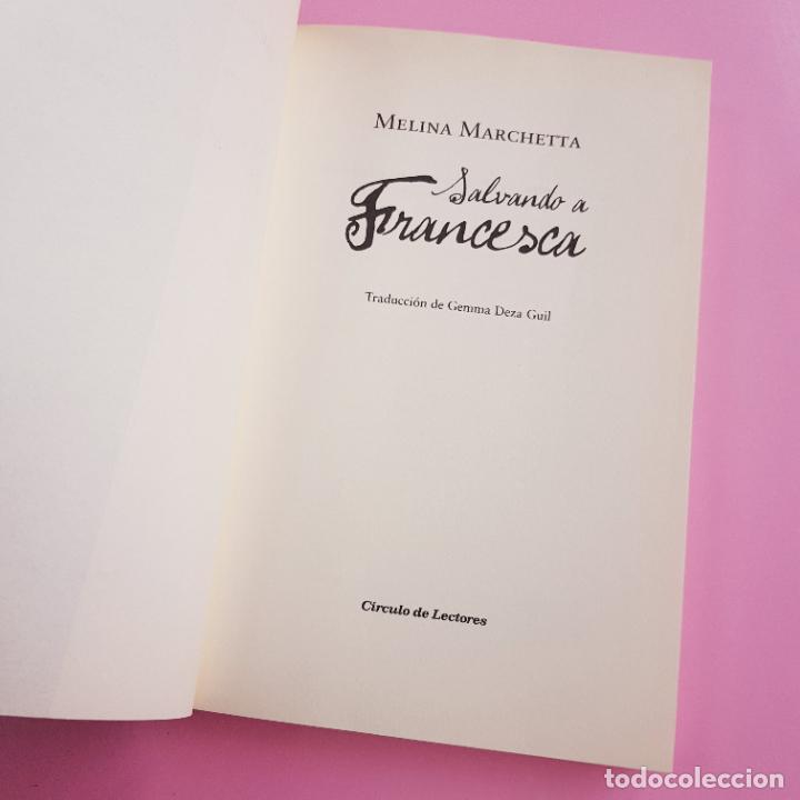 Libros: LIBRO-SALVANDO A FRANCESCA-MELINA MARCHETA-C&Iacute;RCULO DE LECTORES-2012-COMO NUEVO - Foto 5