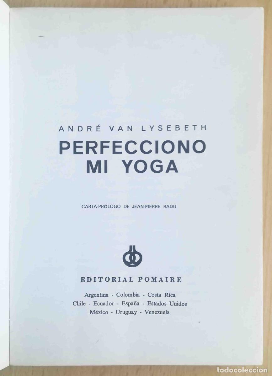 Libros: Perfecciono mi yoga (Andr&eacute; Van Lysebeth) Pomaire 1978 - Foto 2