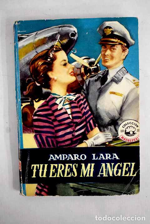 Libros: T&uacute; eres mi &aacute;ngel: Lara, Amparo.- Lara, Amparo - Foto 1