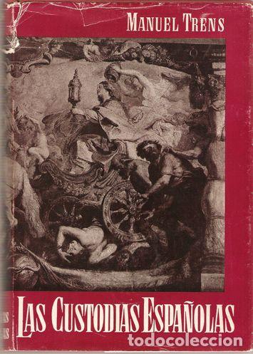 Libros: LAS CUSTODIAS ESPA&Ntilde;OLAS - TRENS, Manuel - Foto 1