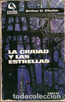 Libros: LA CIUDAD Y LAS ESTRELLAS - CLARKE, Arthur C. - Foto 1