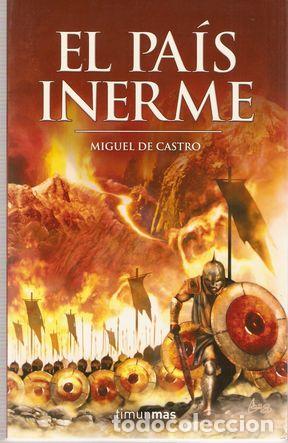 Libros: EL PA&Iacute;S INERME - CASTRO, Miguel de - Foto 1