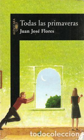 Libros: TODAS LAS PRIMAVERAS - FLORES, Juan Jos&eacute; - Foto 1