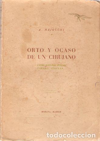 Libros: ORTO Y OCASO DE UN CIRUJANO - MAJOCCHI, A. - Foto 1